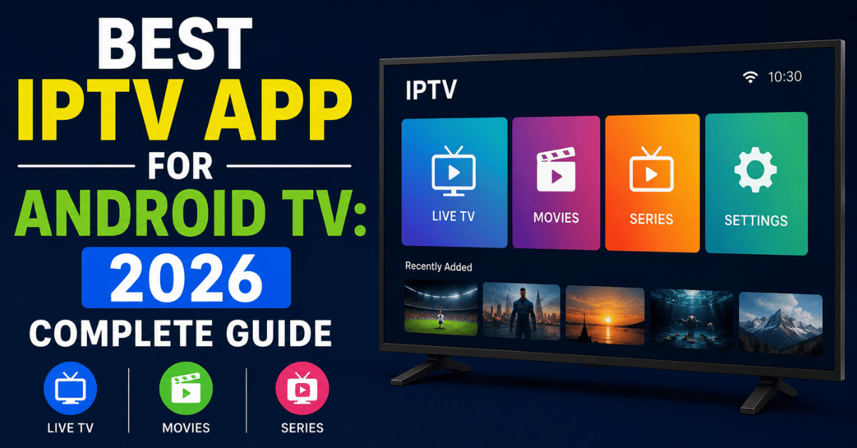 Best IPTV App for Android TV