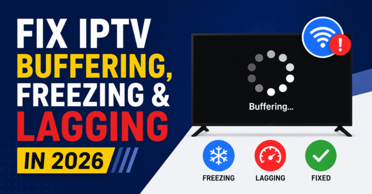 Fix IPTV Buffering, Freezing & Lagging