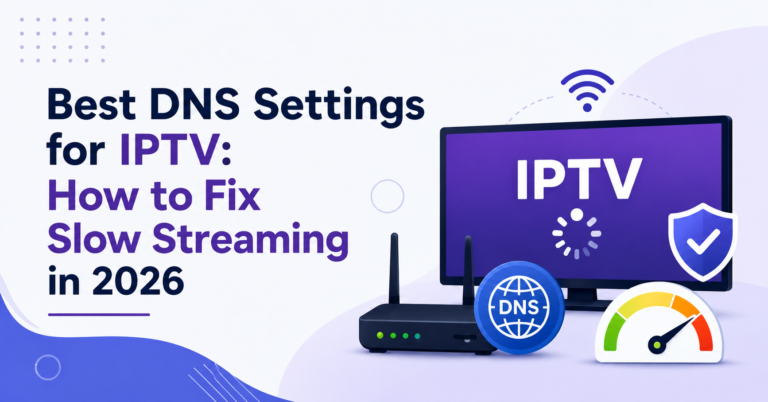 Best DNS Settings for IPTV